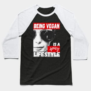 Being Vegan is a Spicy Lifestyle Baseball T-Shirt